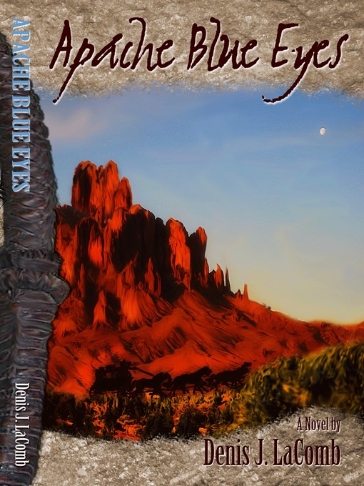 Title details for Apache Blue Eyes by Denis J. LaComb - Available